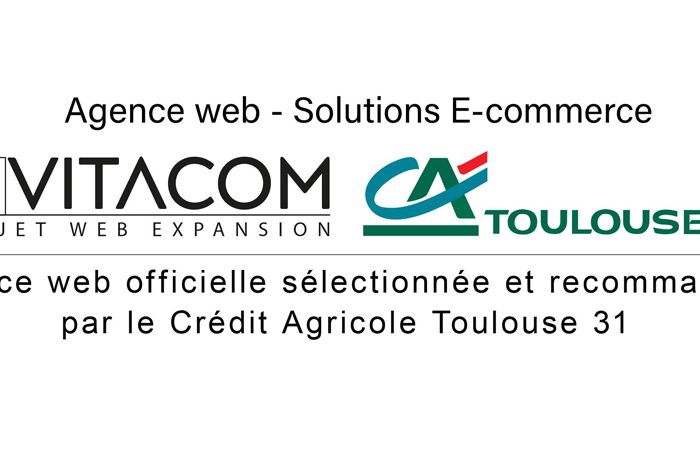 Vitacom, agence web partenaire officielle du Crédit agricole Toulouse 31