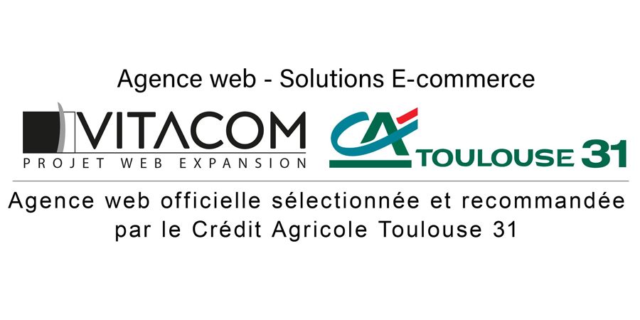 Vitacom, agence web partenaire officielle du Crédit agricole Toulouse 31